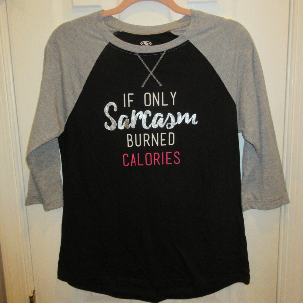 Women's size m (8-10) shirt "if only sarcasm burned calories"